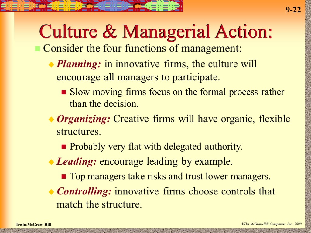 Culture & Managerial Action: Consider the four functions of management: Planning: in innovative firms,